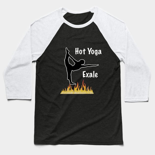 Hot Yoga Exhale Baseball T-Shirt by Dogs and other stuff